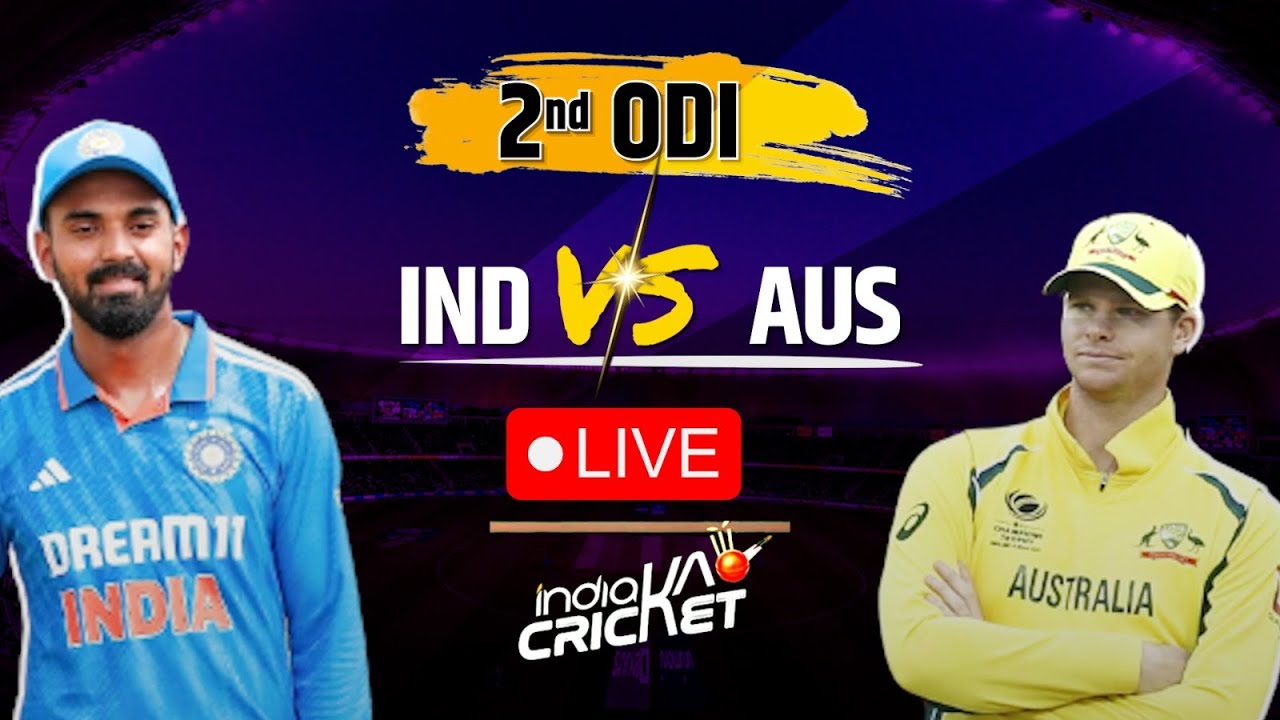 LIVE India vs Australia 2nd ODI IND vs AUS Live Score, Commentary IND vs AUS Free Match Live