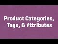 Product categories tags  attributes  woocommerce guided tour
