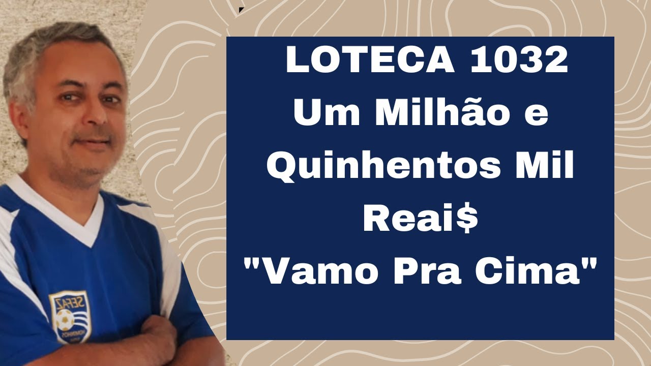 LOTECA 1032 | VALENDO UM MILHÃO E MEIO DE REAI$ | VAMO PRA CIMA
