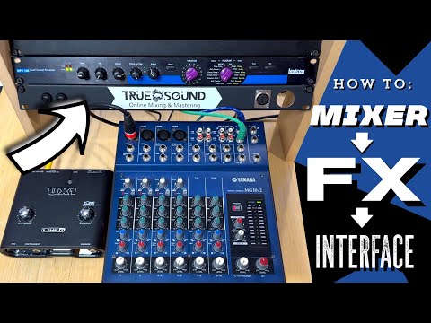 How To: Connect a MIXER to a FX UNIT to an INTERFACE (Via Main Output)