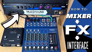 How To: Connect a MIXER to a FX UNIT to an INTERFACE (Via Main Output) @TrueSoundTV