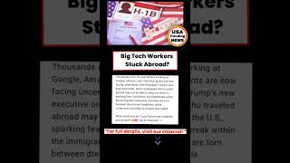 H-1B Visa Holders Stuck Abroad After Trump Executive Order | Big Tech Employees News