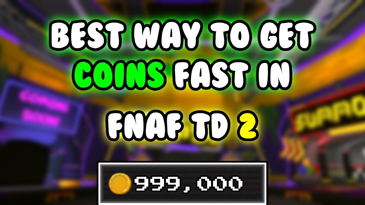 THE BEST WAY TO GET COINS FAST!! Five Nights TD