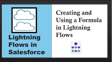 Lightning Flows in Salesforce: Using Formulas in Salesforce Lightning Flows