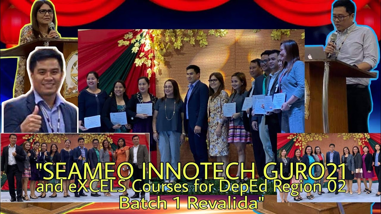 SEAMEO INNOTECH GURO21 and eXCELS Courses for DepEd Region 02 Batch 1  Revalida" - YouTube