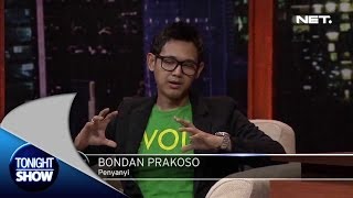 Tonight Show - Bondan Prakoso