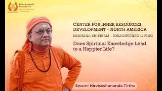 Does Spiritual Knowledge Lead to a Happier Life ? | Swami Nirviseshananda Tirtha