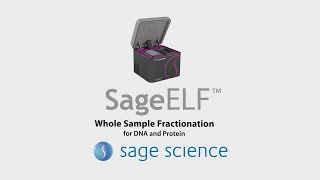 Behind the Tech: How SageELF Works for Whole-Sample Fractionation
