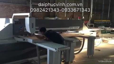 Máy Cưa Panel Cnc - Máy Cắt Ván Tự Động I Máy Cắt Ván Cnc I Đại Phúc Vinh CNC