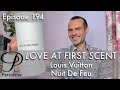 Louis Vuitton Nuit De Feu perfume review on Persolaise Love At First Scent episode 194