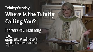 Trinity Sunday: Where is the Trinity Calling You? | The Very Rev. Jean Long