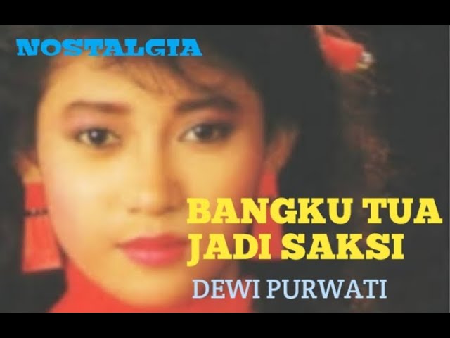 LAGU KENANGAN...BANGKU TUA JADI SAKSI By Dewi Purwati (Lirik) class=