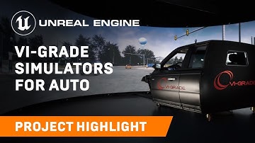 VI-grade Simulators for Auto | Spotlight | Unreal Engine