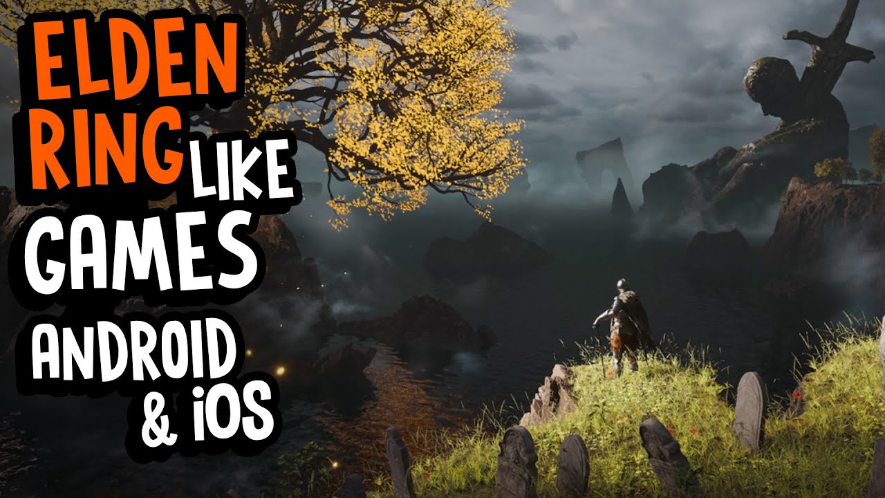 Best Elden Ring like Games for Android & iOS