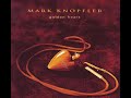Mark knopfler  golden heart full album 1996