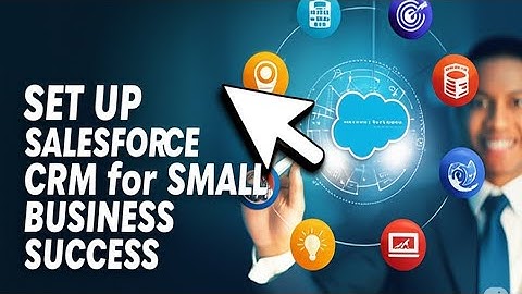 How to Set Up Salesforce CRM for Small Business Success