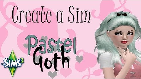 The Sims 3: Create A Sim | Pastel Goth