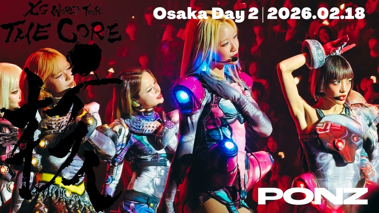 XG - TGIF / WOKE UP (Osaka Day 2, 2026.02.18) | THE CORE | 4K