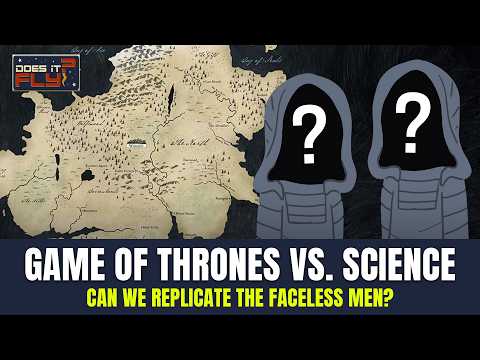 Game of Thrones vs. Science: Can We Replicate the Faceless Men? | Does It Fly? Podcast