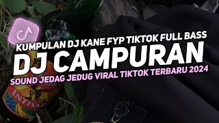 DJ CAMPURAN VIRAL TIK TOK 2024 JEDAG JEDUG FULL BASS TERBARU