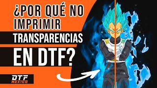  Qué Pasa Si Imprimes Transparencias En Dtf? Dtfmexicomx