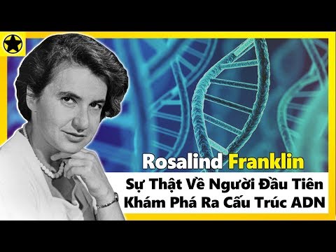 Video: Rosalind Franklin đã đóng góp vào việc khám phá ra DNA khi nào?