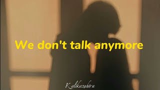 Charlie Puth - We don't talk anymore | Lyrics