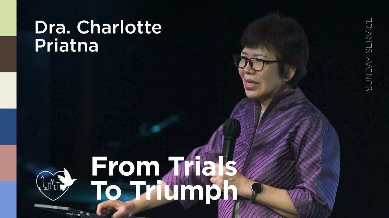 From Trials to Triumph - Dra. Charlotte Priatna | 16/03/25 | Sunday Service