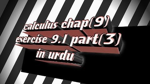 Calculus with analytical geometry,chap(9), exercise 9.1, part(3)
