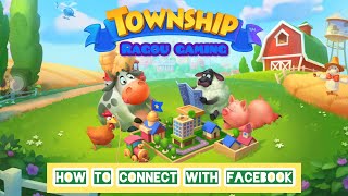 How to connect Township gameplay with Facebook | Ragou gaming