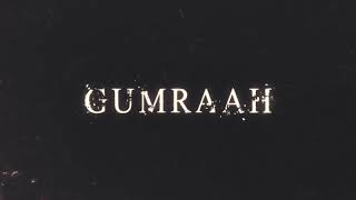 Gumraah - Trailer - releasing JUNE 2019