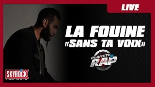 La Fouine 'Sans ta voix' en live #PlanèteRap