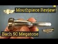 Review: Trumpet Mouthpiece - Bach 5C Megatone - Mismarked?