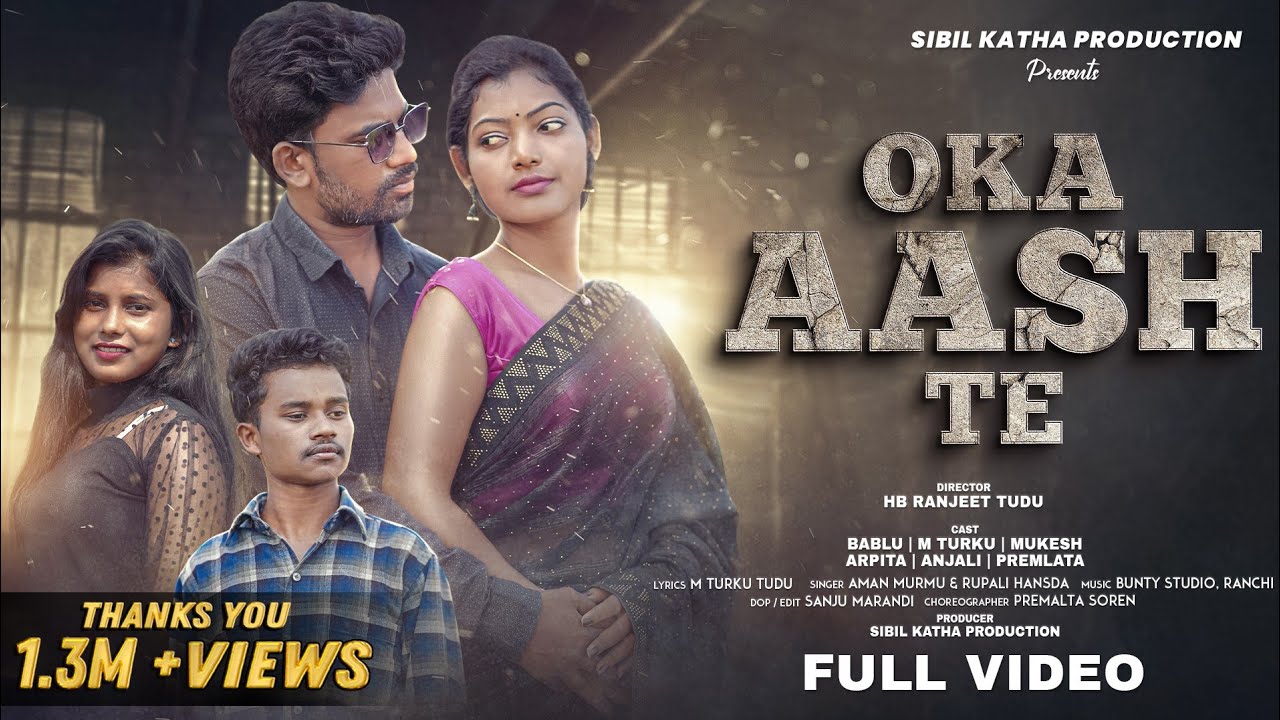 OKA AASH TE //  NEW SANTHALI FULL VIDEO// BABLU BASKE // M TURKU TUDU// AMAN MURMU// RUPALI  HANSDA