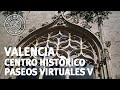 Paseos Virtuales por Valencia - Centro Histórico V | Amando García