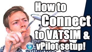 ✈️🌎 How to Set Up vPilot & Connect to VATSIM   Model Matching! [VATSIM Tutorials 2017 - #3]