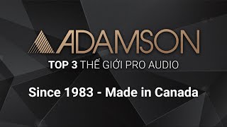 Adamson Systems Engineering - TOP 3 Thế Giới PROAUDIO - Made in Canada