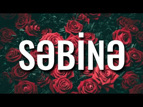 AD GÜNÜN MÜBARƏK, SƏBİNƏ! - SƏBİNƏ Adına Özəl Doğum Günü Təbriki