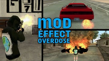 MOD EFFECTS OVERDOSE HD - GTA SA ANDROID