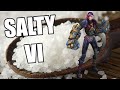 SALTY VI