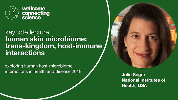 Human skin microbiome: trans-kingdom, host-immune interactions - Julie Segre