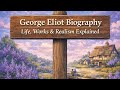 George Eliot Biography | Life, Works &amp; Realism Explained