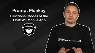 Prompt Monkey | Functional Modes of the ChatGPT Mobile App