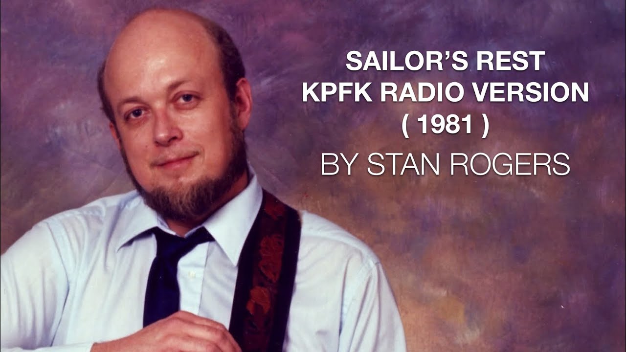 Sailor’s Rest By Stan Rogers (KPFK Radio Los Angeles Version) 1981