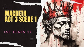 Macbeth Act 3 Scene 1 | Regel-voor-regel uitleg in het Engels | ISC Klas 12 #englishwithsudhirsir