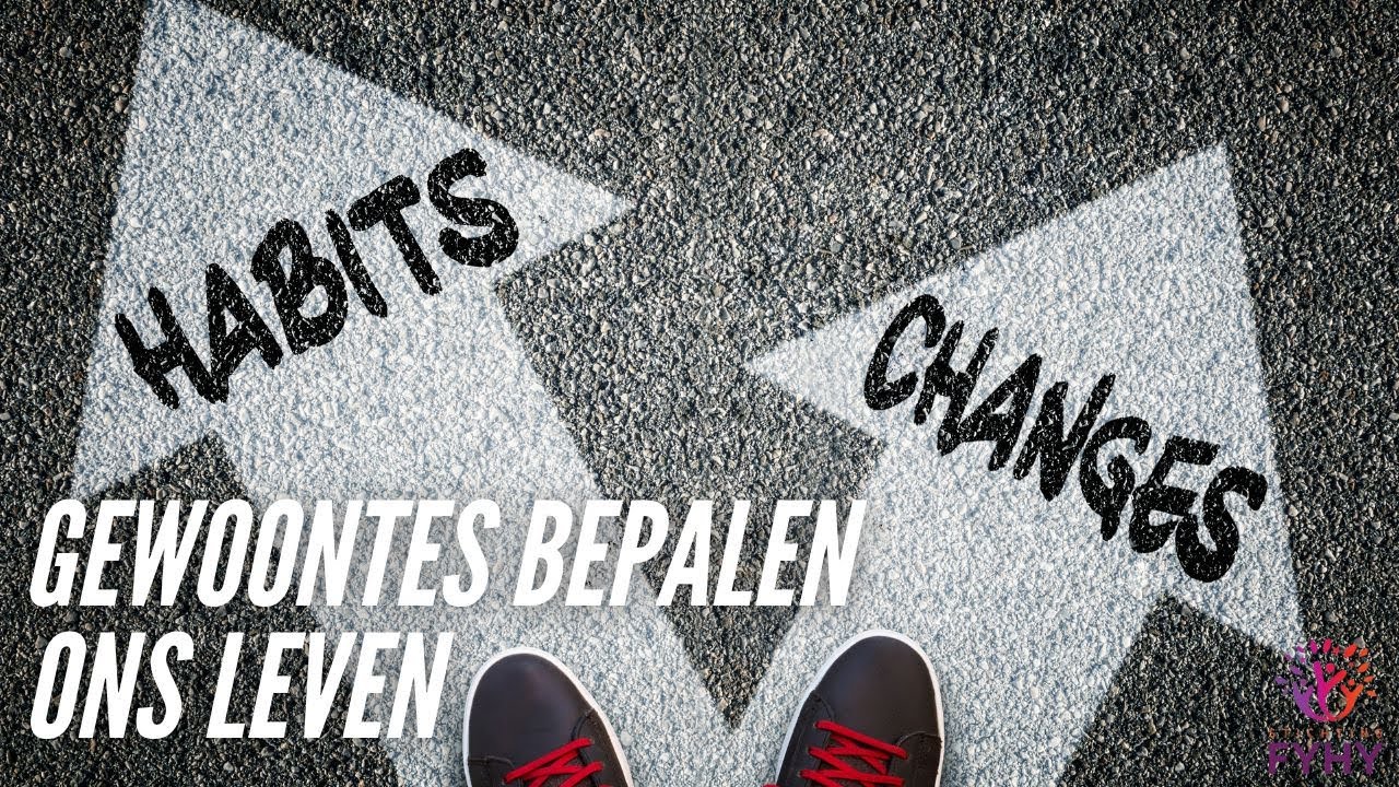 Verander je gewoontes en je verandert je leven - YouTube