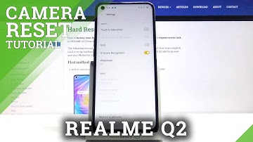 How to Reset Camera Settings in REALME Q2 – Restore Camera Settings