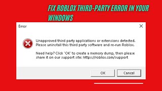 How to fix Roblox unapproved third party application or Extensions detected