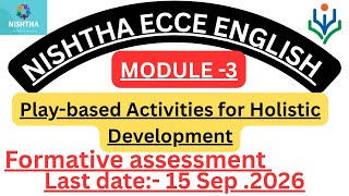 Module -3 ||Nishtha ECCE English ||Play-Based Activities for Holistic Development || #nishtha