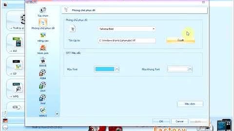 Sửa lỗi font chữ khi add sub trên format factory